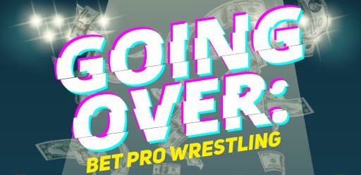 Logo for Going Over: Bet Pro Wrestling Podcast